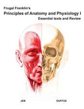 Frugal Franklin's Principles of Anatomy and Physiology I