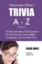 Quizmaster Chloe's Trivia A-Z Volume II