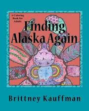 Finding Alaska Again