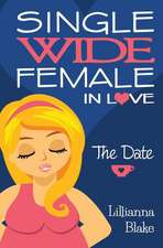 The Date (Single Wide Female in Love, Book 1)