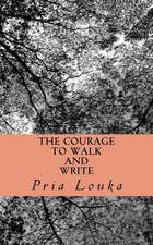 The Courage to Walk and Write