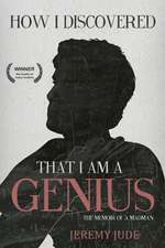 How I Discovered That I Am a Genius