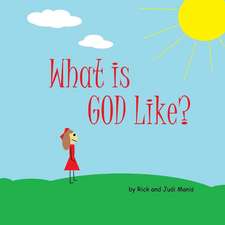 What Is God Like?