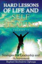 Hard Lessons of Life and Self Healing