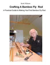 Crafting a Bamboo Fly Rod