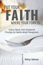 Put Your Faith Where Your Fork Is