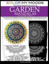 Color My Moods Coloring Books for Adults, Day and Night Garden Mandalas (Volume 2)