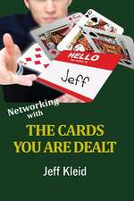 Networking with the Cards You Are Dealt