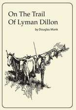 On The Trail Of Lyman Dillon