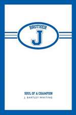 Brother J: Soul of a Champion Volume 1