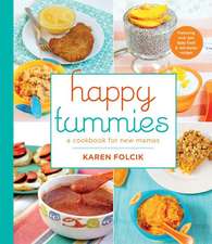 Happy Tummies: A Cookbook for New Mamas