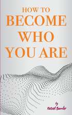 How to become who you are