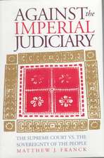 Against the Imperial Judiciary: The Supreme Court vs. the Sovereignty of the People