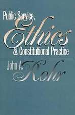 Public Service, Ethics, and Constitutional Practice