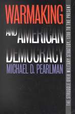 Warmaking and American Democracy