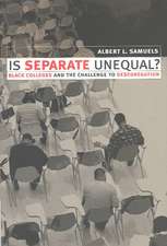 Is Separate Unequal?: Black Colleges and the Challenge to Desegregation