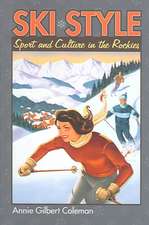 Ski Style: Sport and Culture in the Rockies