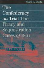 The Confederacy on Trial: The Piracy and Sequestration Cases of 1861