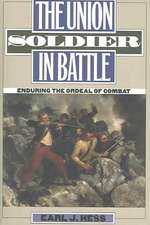 The Union Soldier in Battle: Enduring the Ordeal of Combat