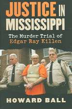 Justice in Mississippi: The Murder Trial of Edgar Ray Killen