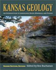 Kansas Geology: An Introduction to Landscapes, Rocks, Minerals, and Fossils