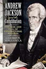 Andrew Jackson and the Constitution: The Rise and Fall of Generational Regimes