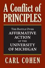 A Conflict of Principles: The Battle Over Affirmative Action at the University of Michigan