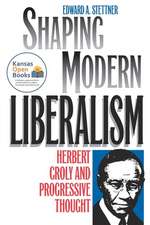 SHAPING MODERN LIBERALISM