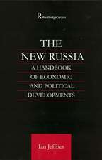 The New Russia: A Handbook of Economic and Political Developments