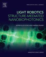 Light Robotics - Structure-mediated Nanobiophotonics