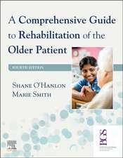 A Comprehensive Guide to Rehabilitation of the Older Patient