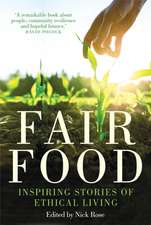 Fair Food: Stories from a Movement Changing the World