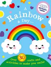 A Rainbow a Day...! Over 30 activities and crafts to make you smile