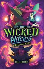 The School for Wicked Witches 2: Wicked Never Wait s