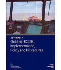 Admiralty Guide to ECDIS Implementation, Policy and Procedures