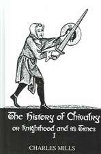 History Of Chivalry Vol I