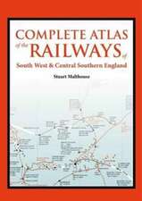 An Atlas of the Railways in South West and Central Southern England