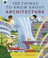 O'Brien, L: 100 Things to Know About Architecture