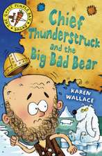 Wallace, K: Chief Thunderstruck and the Big Bad Bear