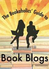 The Bookaholics' Guide to Book Blogs