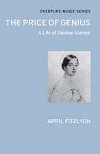 The Price of Genius: A Life of Pauline Viardot