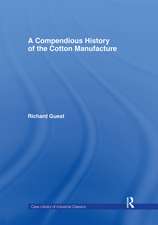 A Compendious History of Cotton Manufacture