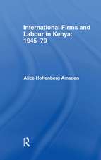 International Firms and Labour in Kenya 1945-1970