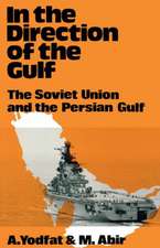 In the Direction of the Gulf: The Soviet Union and the Persian Gulf