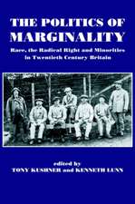 The Politics of Marginality: Race, the Radical Right and Minorities in Twentieth Century Britain