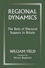 Regional Dynamics: The Basis of Electoral Support in Britain