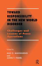 Toward Responsibility in the New World Disorder: Challenges and Lessons of Peace Operations