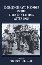 Emergencies and Disorder in the European Empires After 1945