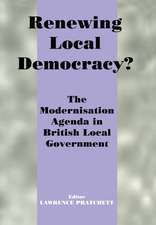 Renewing Local Democracy?: The Modernisation Agenda in British Local Government