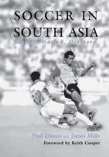 Soccer in South Asia: Empire, Nation, Diaspora